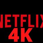 netflix 4K