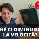 Perchè ci diminuiscono le velocità